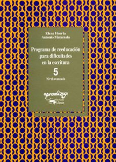 programa de reeducacion para dificultades en la escritura: cuader eno 5. nivel avanzado-9788477740223