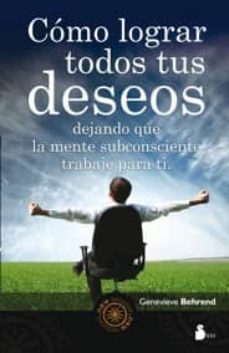 como lograr todos tus deseos-genevieve behrend-9788478087723
