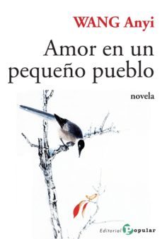 amor en un pequeño pueblo-wang anyi-9788478845323