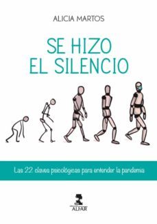 se hizo el silencio. las 22 claves psicologicas para entender la pandemia (ebook)-alicia martos-9788478988723