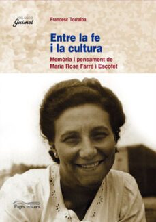 entre la fe i la cultura: memoria i pensament de maria rosa farre i escofet-9788479352523
