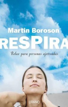 respira: relax para personas ajetreadas-martin boroson-9788479536923