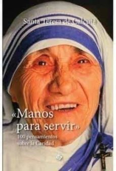 manos para servir-santa teresa de calcuta-9788479665623