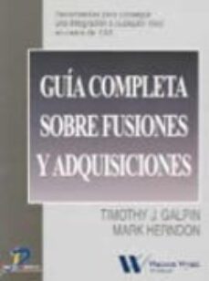 guia completa sobre fusiones y adquisiciones: herramientas para c onseguir una integracion a cualquier nivel en casos de f&a-9788479784423