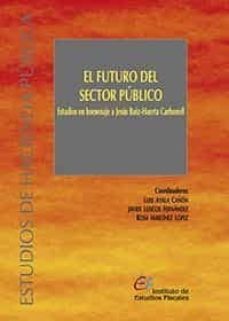 futuro del sector publico. estudios en homenaje a jesus ruis- huerta carbonell-9788480084123