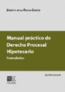 manual practico de derecho procesal hipotecario: formularios (5ª ed.)-ernesto de la rocha garcia-9788481518023