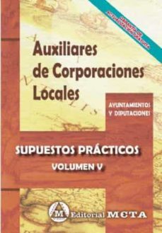 auxiliares de corporaciones locales de la comunidad valenciana volumen v: supuestos practicos nueva edicion 2021-9788482195223