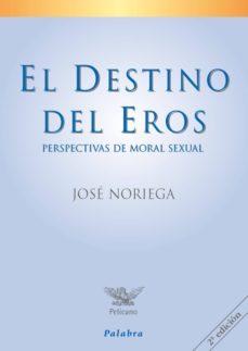 el destino del eros: perspectivas de moral sexual-9788482399423