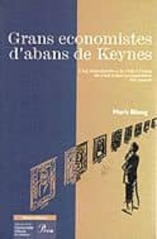 grans economistes d abans de keynes una introduccio a la vida de cent grans economistes del pass-9788482563923