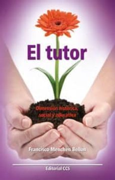 el tutor: dimension historica, social y educativa-francisco menchen bellon-9788483162323