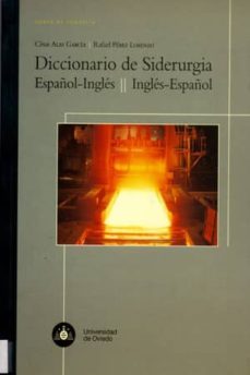 diccionario de siderurgia español-ingles/ingles-español-rafael perez lorenzo-9788483173923