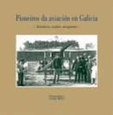 pioneiros da aviacion en galicia. aviadores, avions, aeroportos-9788483414323