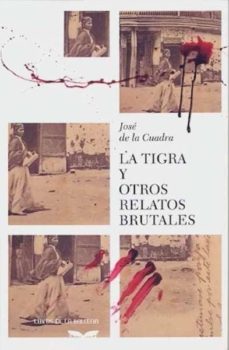la tigra y otros relatos brutales-jose de la cuadra-9788483444023