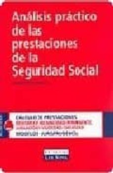 analisis practico de las prestaciones de la seguridad social-antonio benavides vico-9788484067023