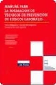 manual para la formacion de tecnicos de prevencion de riesgos lab orales: parte obligatoria y comun del programa formativo del nivel superior (10ª ed.)-jose avelino espeso santiago-9788484068723