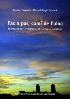 pas a pas, cami de l alba: memoria de l academia de llengua catal ana-9788484159223