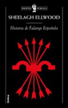 historia de la falange española-sheelagh ellwood-9788484322023