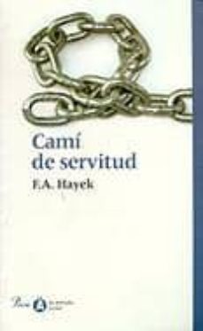 cami de servitud-friedrich august von hayek-9788484375623