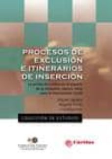 procesos de exclusion e itinerarios de insercion: la accion de ca ritas en el espacio de la exclusion, nuevos retos para la intervencion social-9788484405023