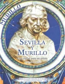 sevilla y murillo: una ciudad para un artista-jose fernando gabardon de la banda-9788484553823