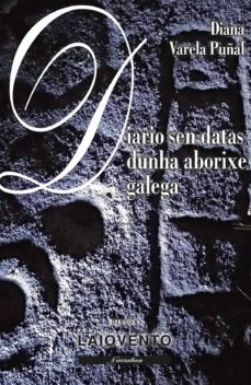 diario sen datas dunha aborixe galega-diana varela puñal-9788484874423