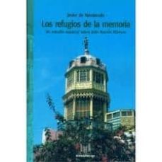 los refugios de la memoria: un estudio espacial sobre julio ramon ribeyro-javier de navascues-9788484891123