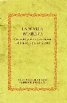 la novela picaresca: concepto generico y evolucion del genero (si glo xvi y xvii)-9788484894223