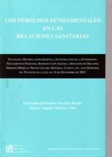 los derechos fundamentales en las relaciones sanitarias: eutanasi a, manipulacion genetica, investigacion de la paternidad, tratamientos forzosos, reproduccion asistida, donacion de organos, errores me-9788484911623