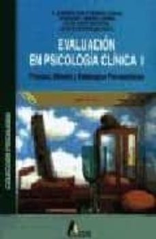 evaluacion en psicologia clinica i: proceso, metodo y estrategias psicometricas-alejandro avila espada-9788486368623
