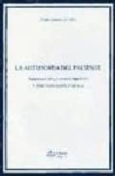 la autonomia del paciente: informacion, consentimiento y document acion clinica-pedro rodriguez lopez-9788488910523