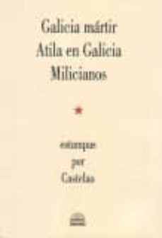 galicia martir. atila en galicia. milicianos-9788489138223