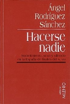 hacerse nadie: sometimiento, sexo y silencio en la españa de fina les del s. xvi-9788489790223