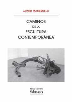 caminos de la escultura contemporanea (ebook)-javier maderuelo-9788490121023