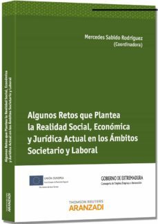 algunos retos que plantea la realidad social, economica y juridic a actual en los ambitos societario laboral-mercedes sabido rodriguez-9788490141823