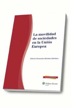 la movilidad de sociedades en la union europea-dolore fuensanta martinez martinez-9788490204023