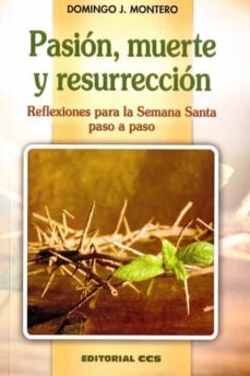 pasion, muerte y resurreccion-domingo j. montero-9788490234723