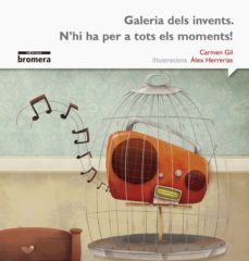 galaria dels invents. n hi ha per a tots els moments! -impremta--carmen gil-9788490265123