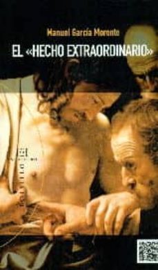 el hecho extraordinario-manuel garcia morente-9788490550823