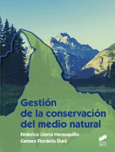 gestion de la conservacion del medio natural-federico llorca navasquillo-9788490771723