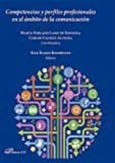 competencias y perfiles profesionales en el ambito de la comunicacion-marta perlado lamo de espinosa-9788490858523