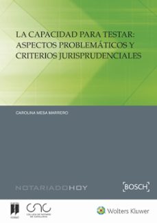 la capacidad para testar: aspectos problematicos y criterios jurisprudencia-9788490902523