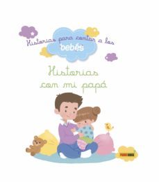 historias para contar a los bebes :con mi papa-9788490948323