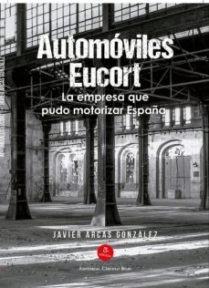 automoviles eucort, la empresa que pudo motorizar españa (ebook)-javier arcas gonzalez-9788490957523
