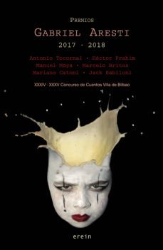 premios gabriel aresti 2017-2018 (xxxiv-xxxv concurso de cuentos villa de bilbao): xxxiv-xxxv concurso de cuentos villa de bilbao-manuel moya-9788491094623