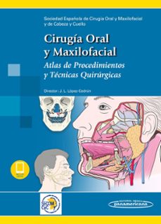 cirugía oral y maxilofacial. atlas de procedimientos y técnicas quirúrgicas-9788491101123