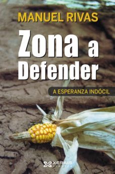 zona a defender: a esperanza indocil-manuel rivas-9788491217923