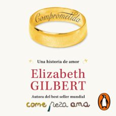 comprometida (audiolibro)-elizabeth gilbert-9788491295723