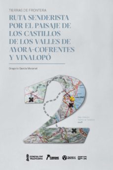 ruta senderista por el paisaje de los castillos de los valles de ayora-cofrentes y vinalopo (ebook)-9788491333623