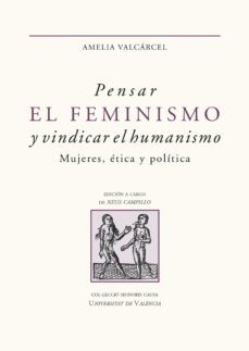 pensar el feminismo y vindicar el humanismo (ebook)-amelia valcarcel-9788491346623