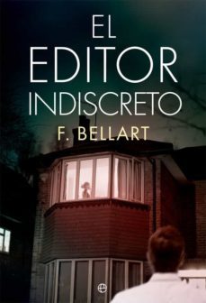 el editor indiscreto-f. bellart-9788491640523